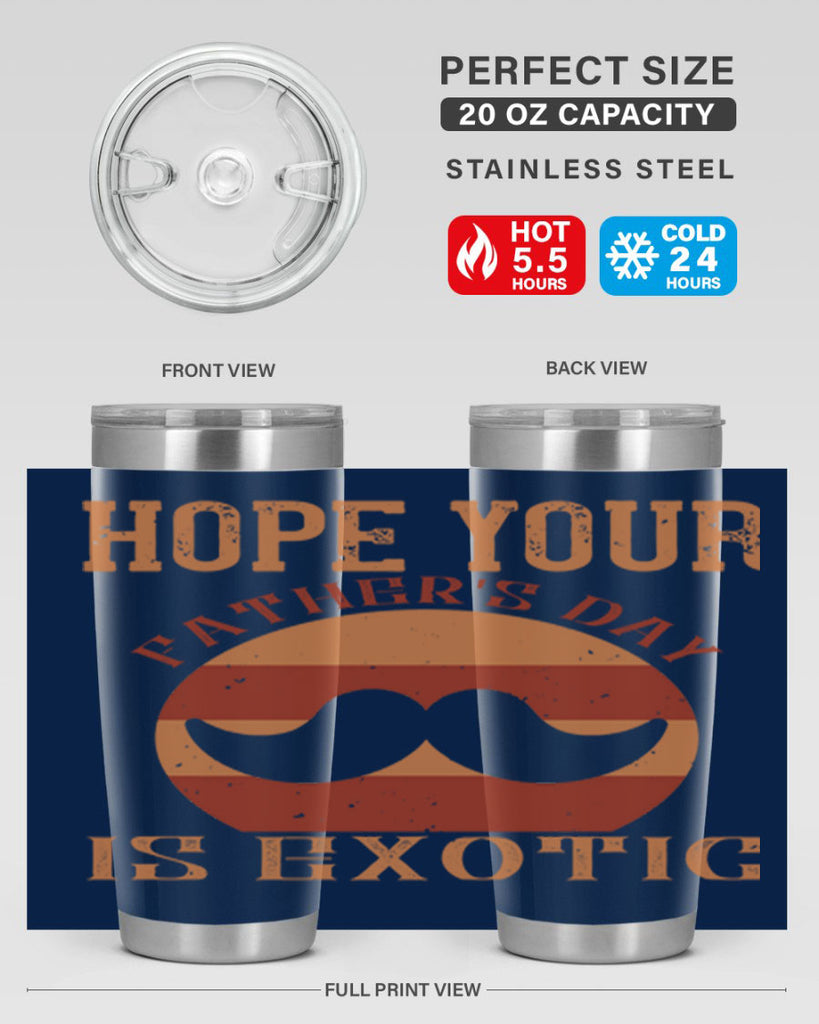 hope your fathers day is exotic 204#- fathers day- Tumbler