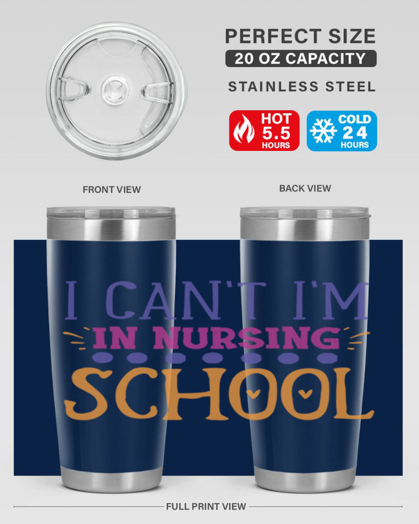 i cant im in nursing school Style 381#- nurse- tumbler