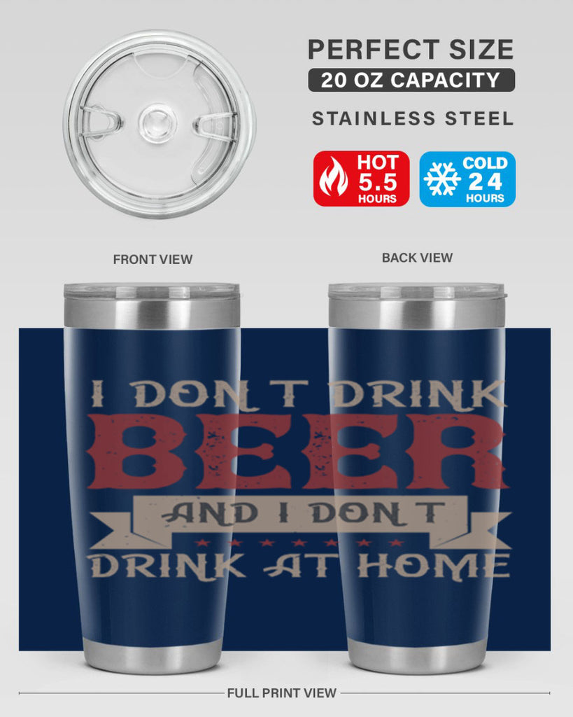 i dont drink beer and i dont drink at home 83#- beer- Tumbler