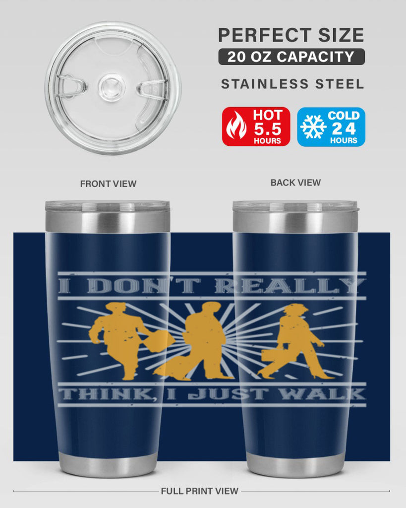 i dont really think i just walk 79#- walking- Tumbler