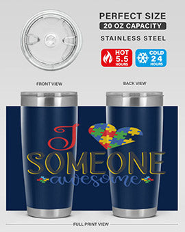 i someone awesome Style 25#- autism- Tumbler