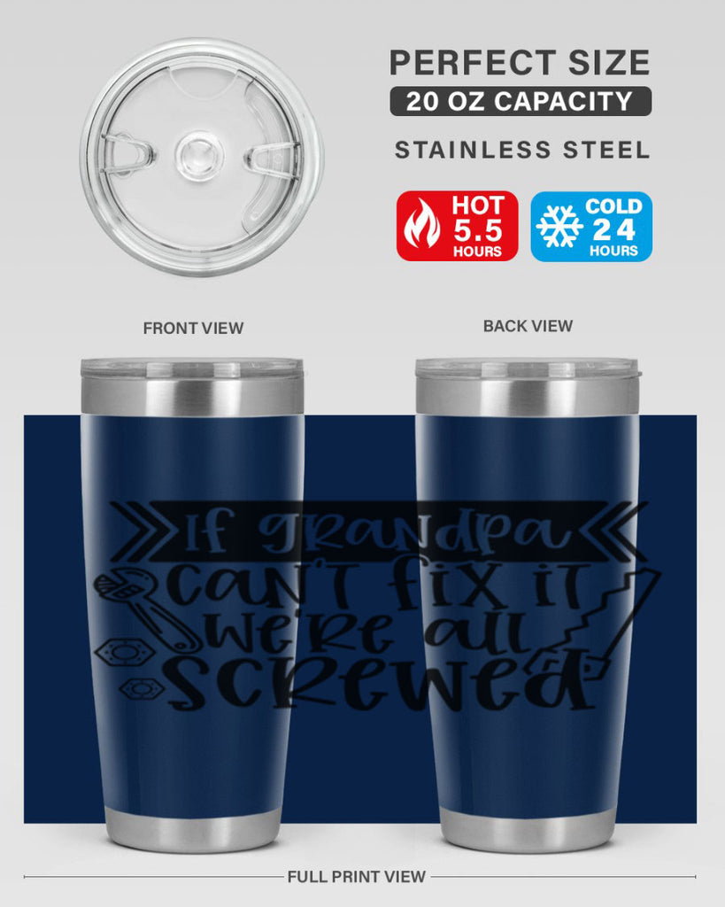 if grandpa cant fix it were all screwed 32#- fathers day- Tumbler