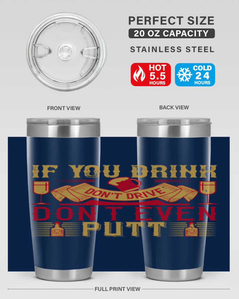 if you drink dont drive dont even putt 37#- drinking- Tumbler