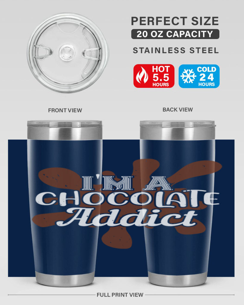 im a chocolate addict 33#- chocolate- Tumbler