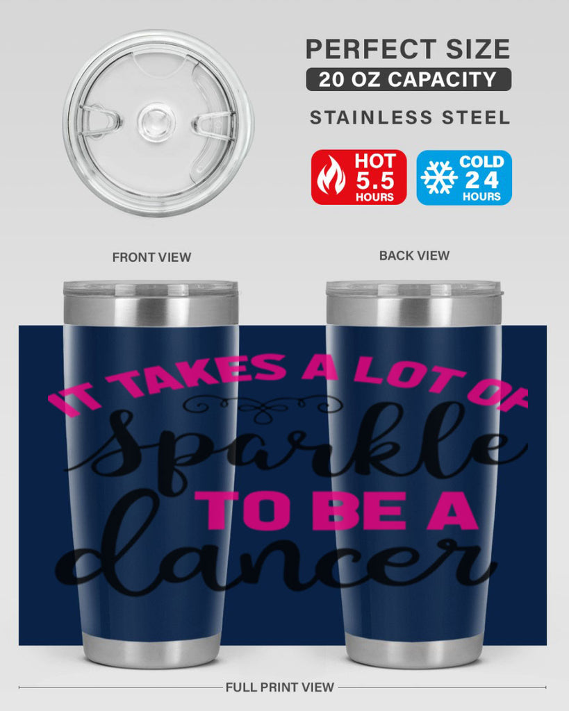 it takes a lot of sparkle to be a dancer 51#- ballet- Tumbler