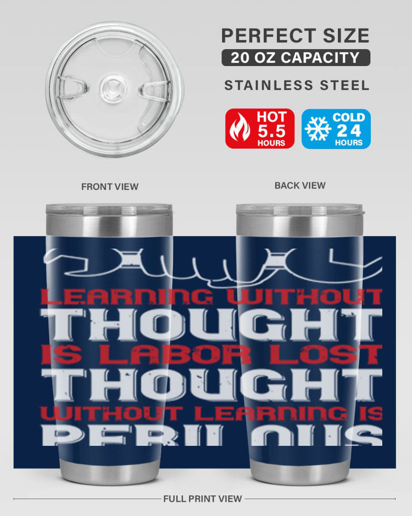 learning without thought is labor lost thought without learning is perilous 26#- labor day- Tumbler