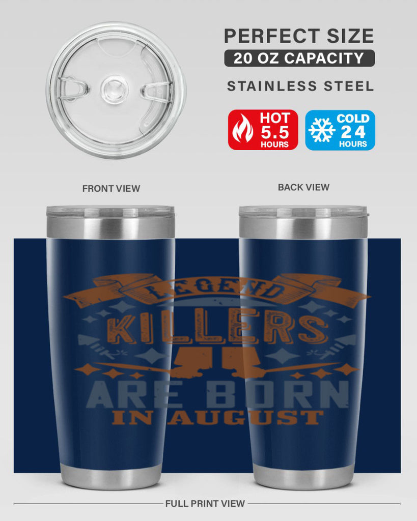 legend killers are born in august Style 66#- birthday- tumbler