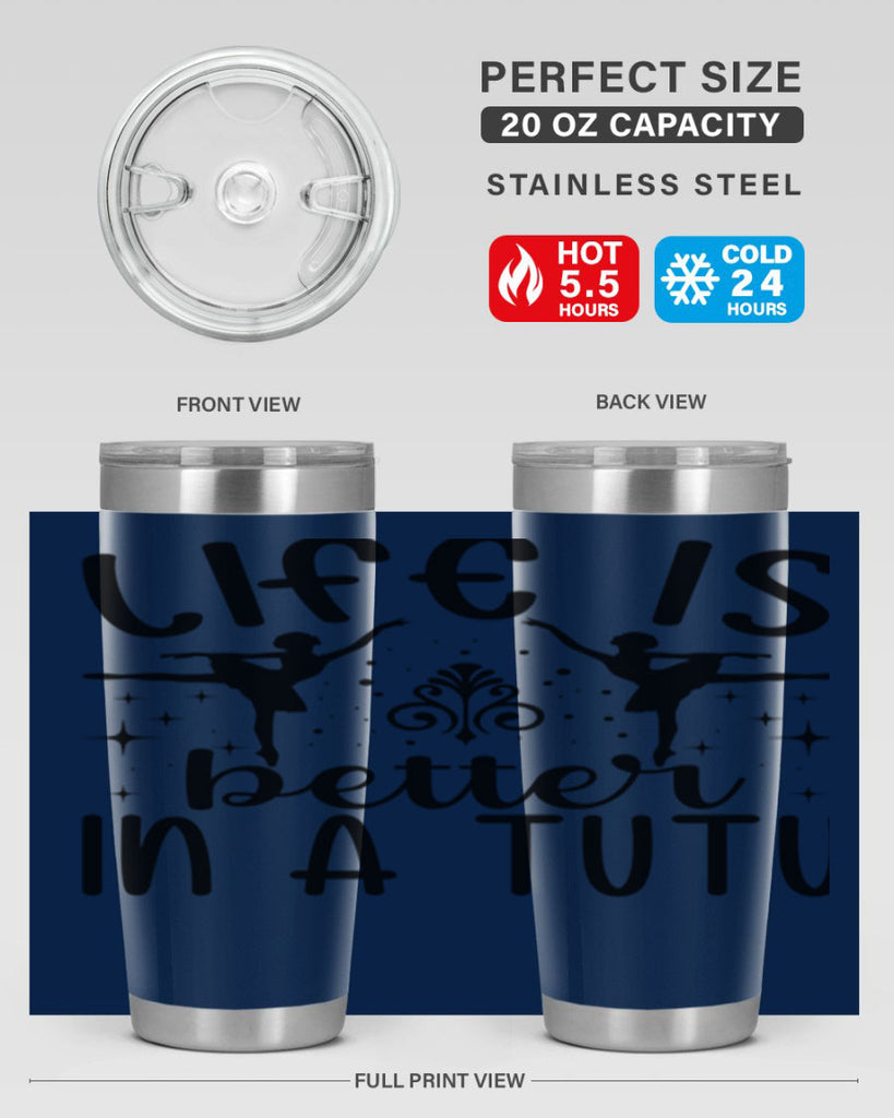 life is better in a tutu61#- ballet- Tumbler