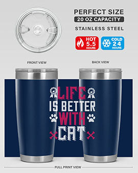 life is better with cat Style 65#- cat- Tumbler