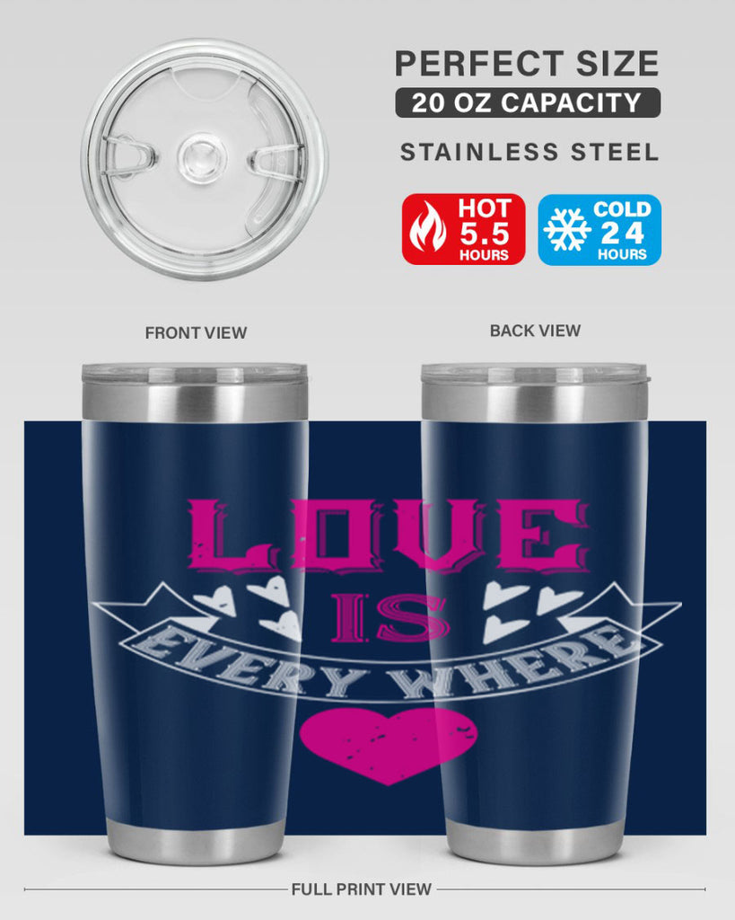 love is every where 44#- valentines day- Tumbler