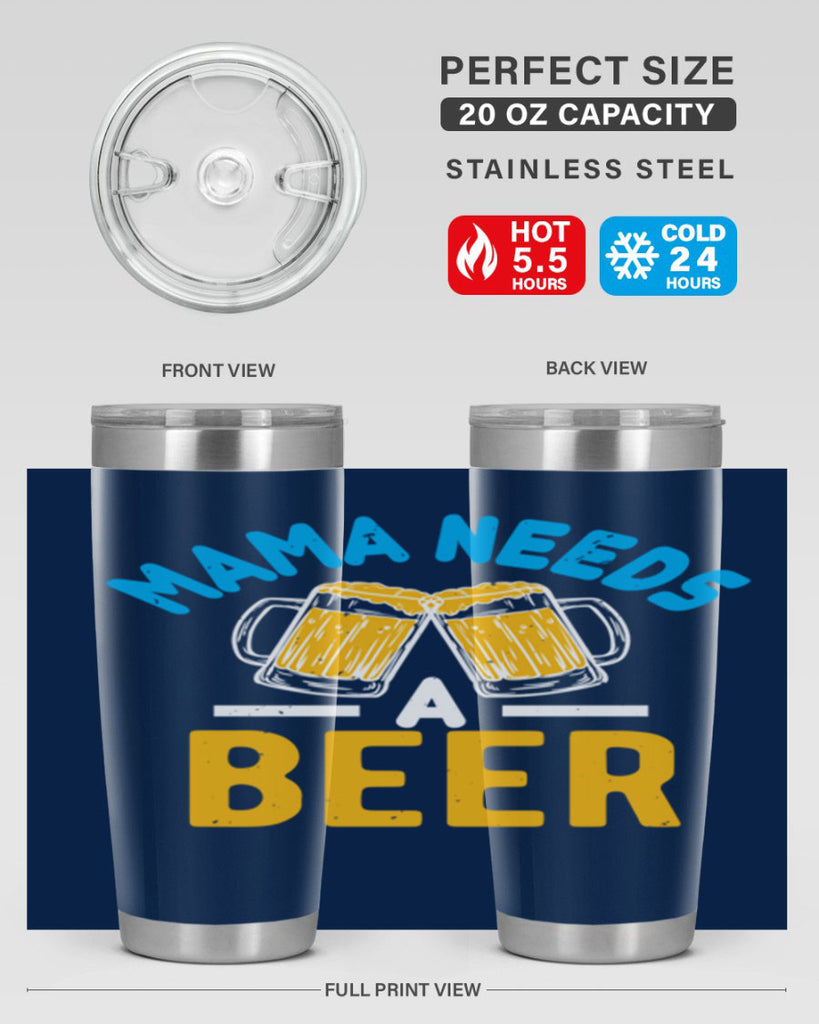 mama needs a beer 61#- beer- Tumbler