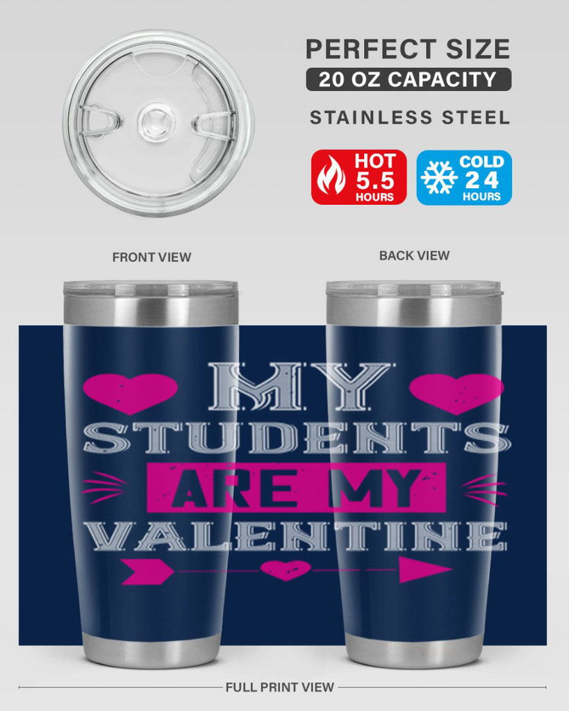 my student are my valentine 34#- valentines day- Tumbler