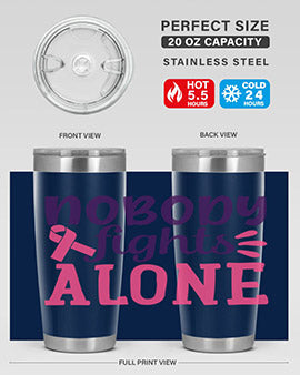 nobody fights alone Style 6#- breast cancer- Tumbler