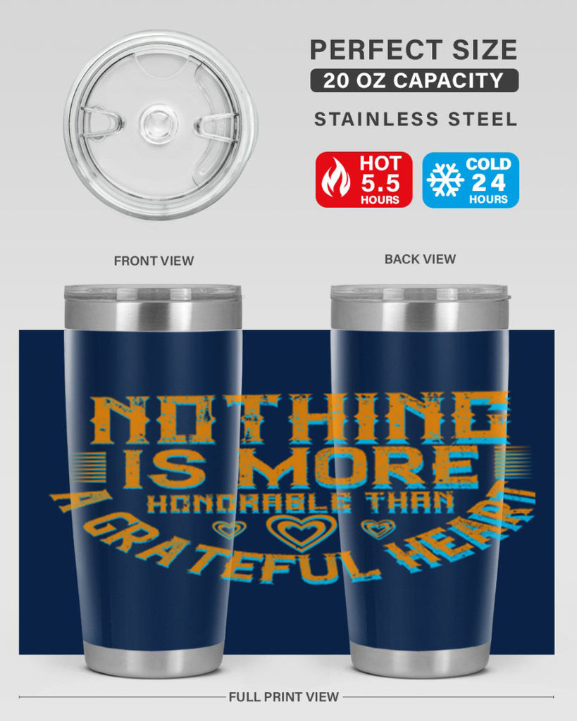 nothing is more honorable than a grateful heart 21#- thanksgiving- Tumbler