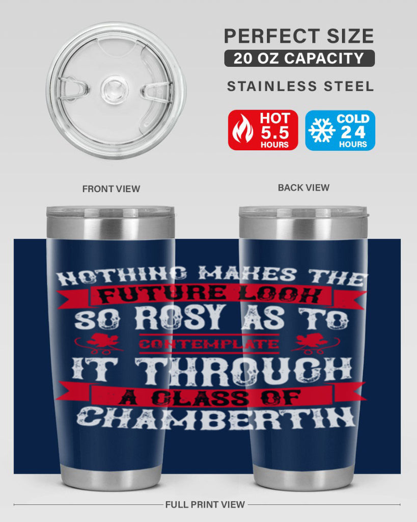 nothing makes the future look so rosy as to 67#- wine- Tumbler