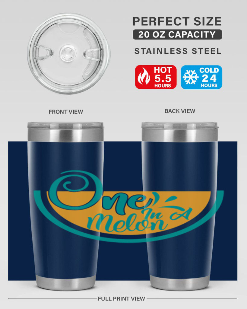 one in a melon Style 85#- summer- Tumbler