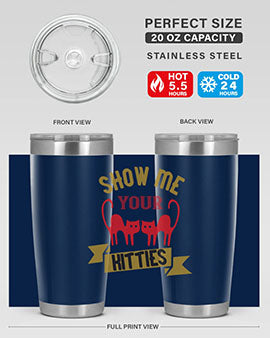 show me your kitties Style 115#- cat- Tumbler