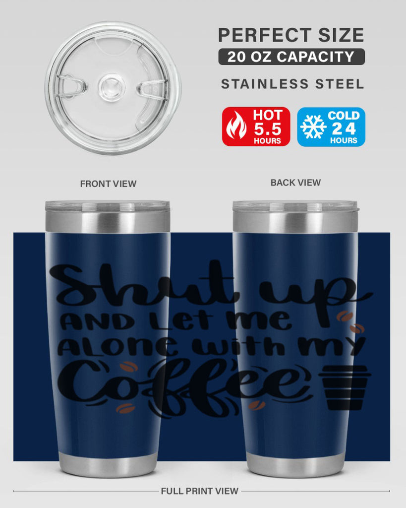 shut up and let me alone 36#- coffee- Tumbler