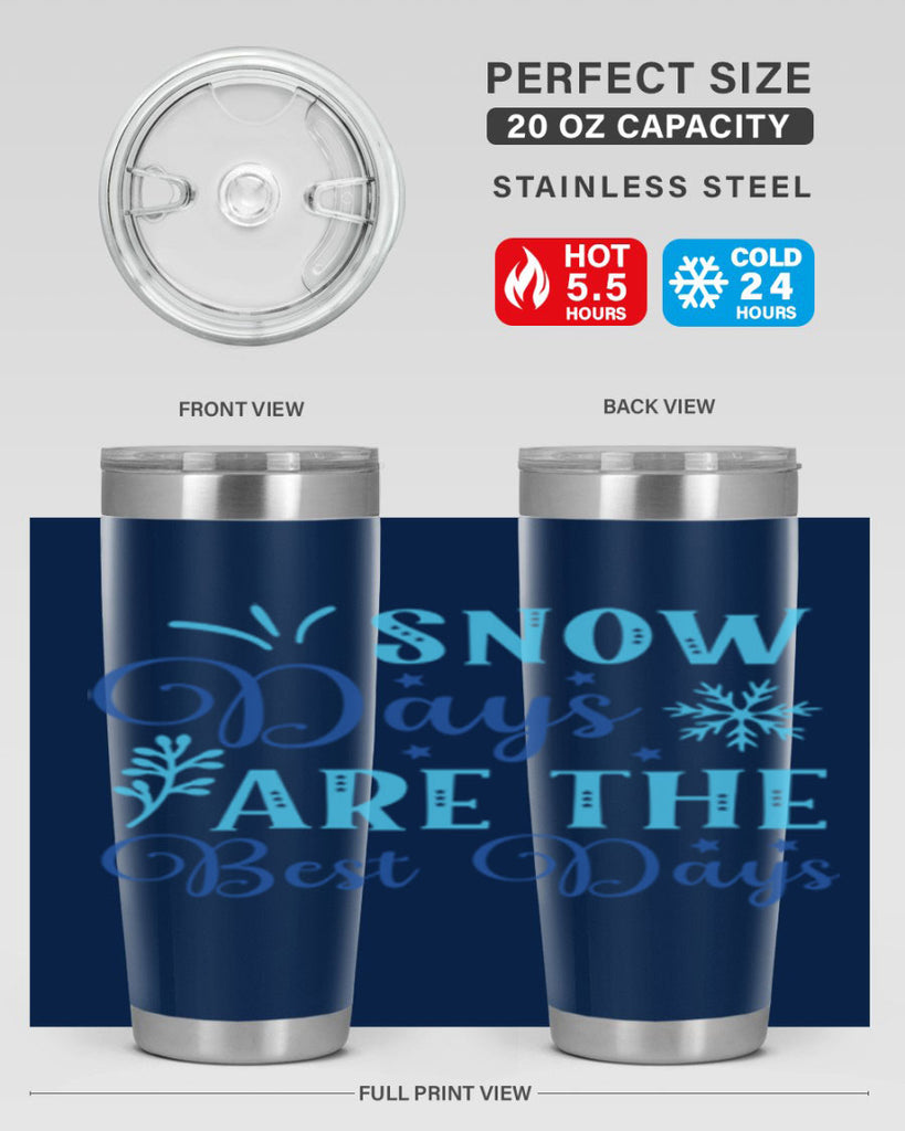 snow days are the best days 366#- winter- Tumbler