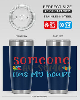 someone ausome has my heart Style 40#- autism- Tumbler