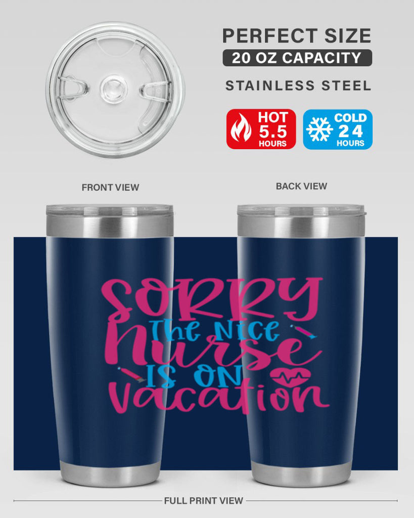 sorry the nice nurse is on vacation Style 348#- nurse- tumbler
