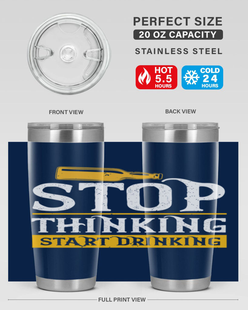 stop thinking start drinking 11#- beer- Tumbler