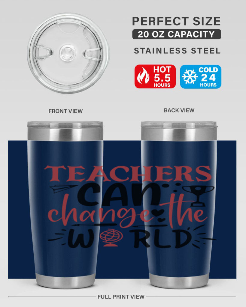 teachers ca change the world Style 199#- teacher- tumbler