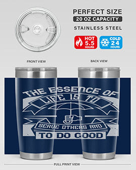 the essence of life is To serve others and to do good Style 24#- volunteer- Tumbler