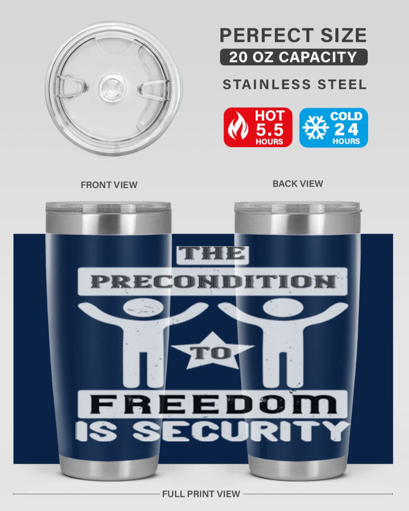 the precondition to freedom is security 28#- Veterns Day- Tumbler