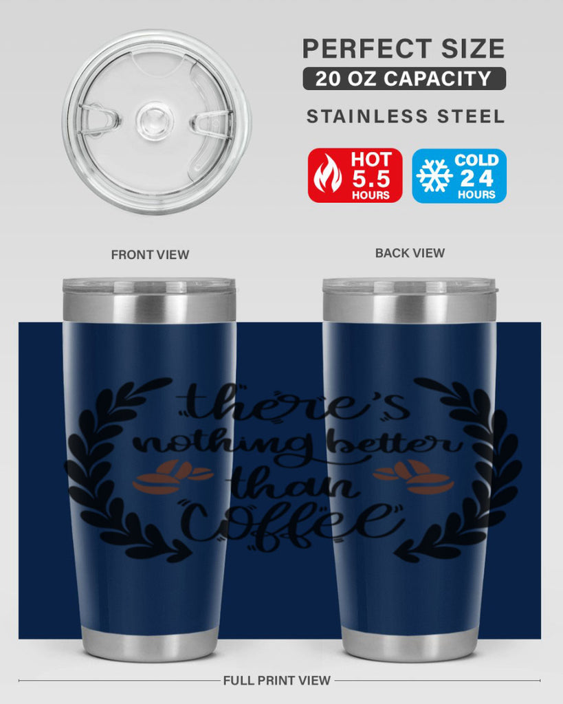 theres nothing better than 18#- coffee- Tumbler