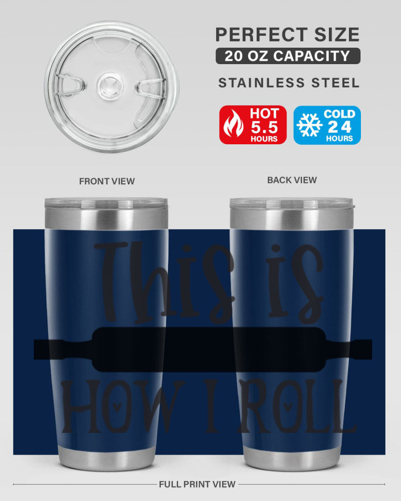 this is how i roll 76#- kitchen- Tumbler