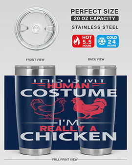 this is human costume im really a chicken Style 2#- chicken- Tumbler
