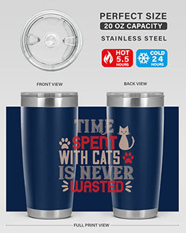 time spend with cat is never wasted Style 121#- cat- Tumbler