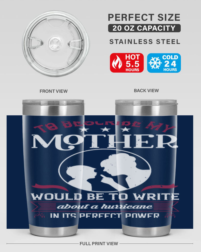 to describe my mother 19#- mothers day- Tumbler
