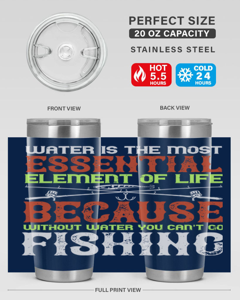 water is the most essential 18#- fishing- Tumbler