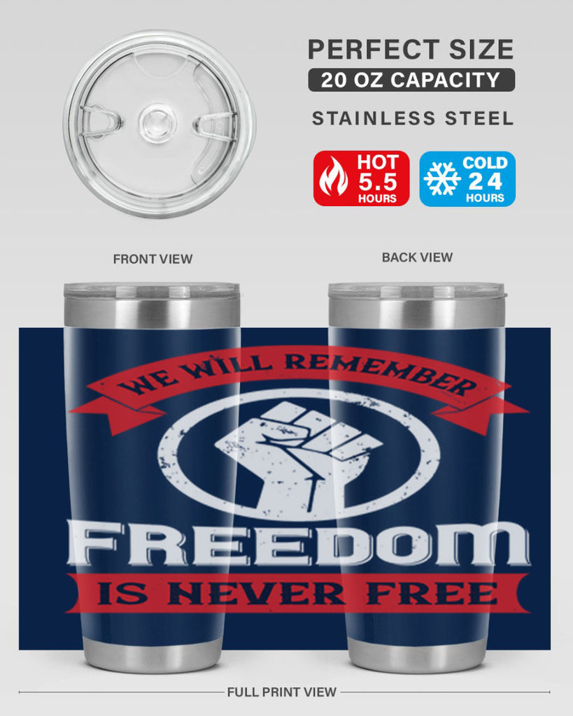 we will remeber freedom is never free 6#- Veterns Day- Tumbler