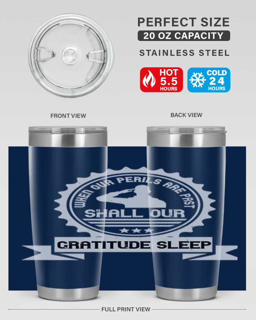 when our perils are past shall our gratitude sleep 4#- Veterns Day- Tumbler