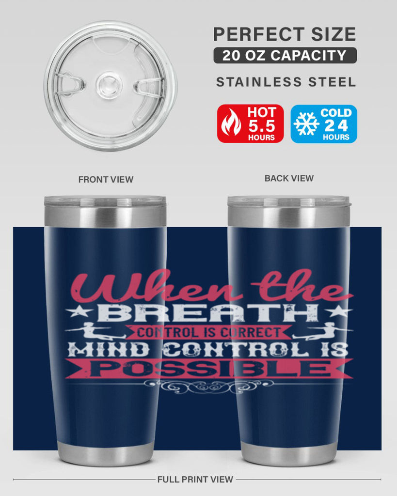 when the breath control is correct mind control is possible 40#- yoga- Tumbler