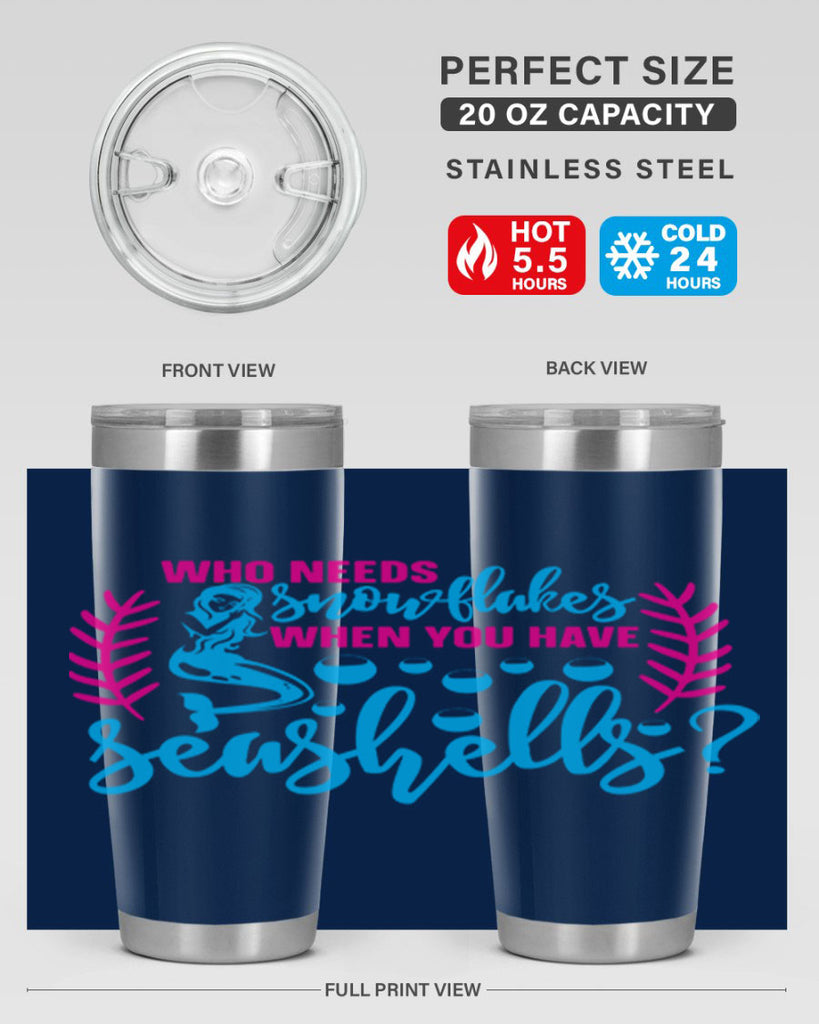 who needs snowflakes when you have seashells 666#- mermaid- Tumbler
