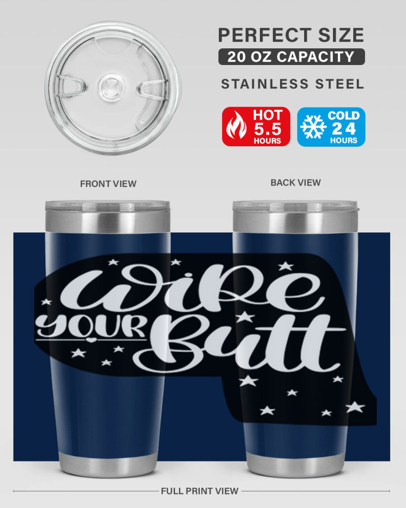 wipe your butt 4#- bathroom- Tumbler