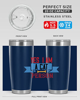 yes i am acat person Style 123#- cat- Tumbler