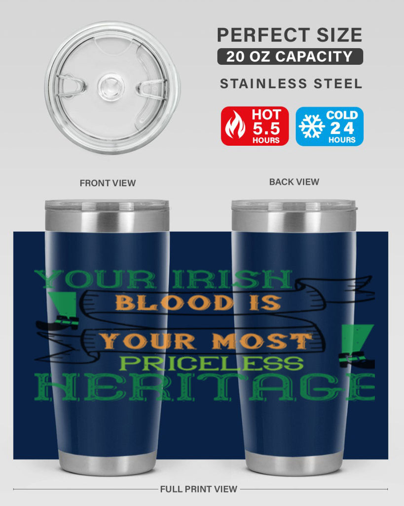 your irish blood is your most priceless heritage Style 3#- St Patricks Day- Tumbler