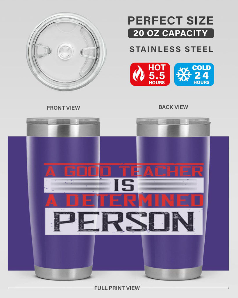A good teacher is a determined person Style 112#- teacher- tumbler
