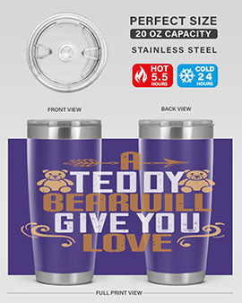 A teddy bear will give you love 2#- Bears- Tumbler