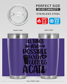 All Things Are Possible Style 74#- cat- Tumbler