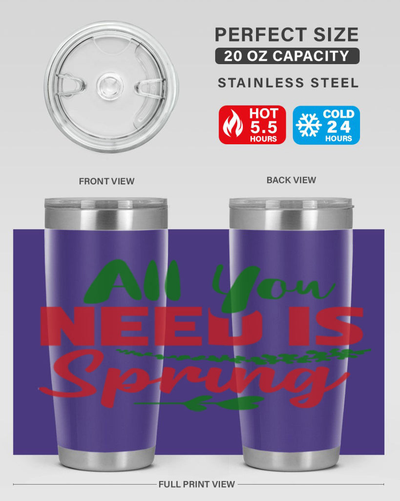 All You Need is Spring 17#- spring- Tumbler