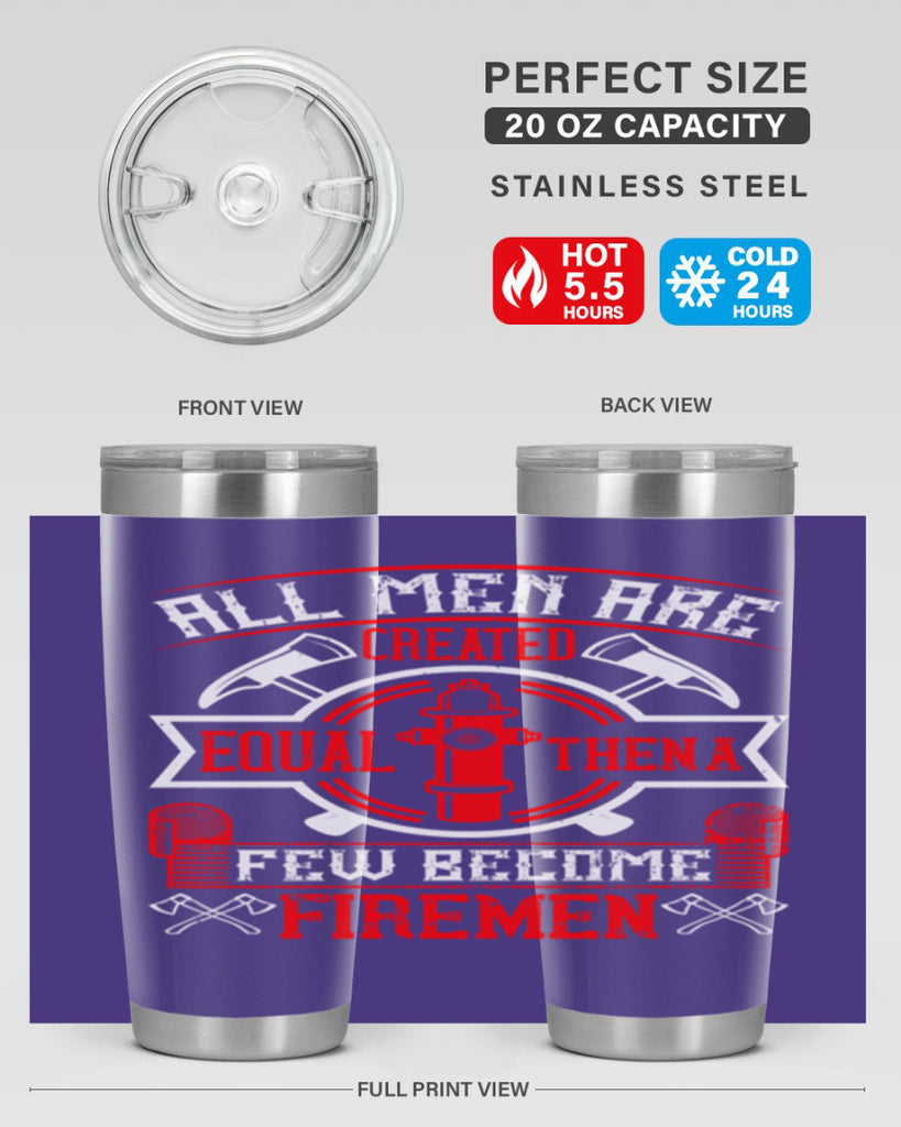All men are created equal then a few become firemen Style 93#- fire fighter- tumbler