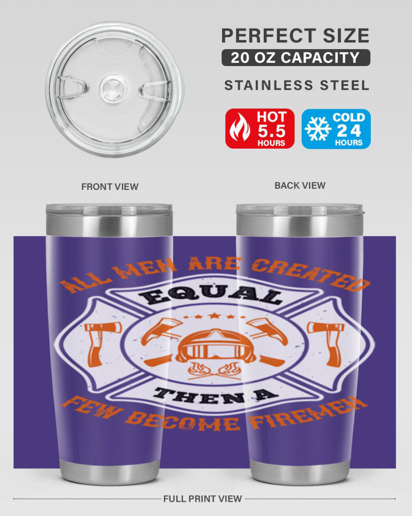 All men are created equal then a few become firemen Style 94#- fire fighter- tumbler