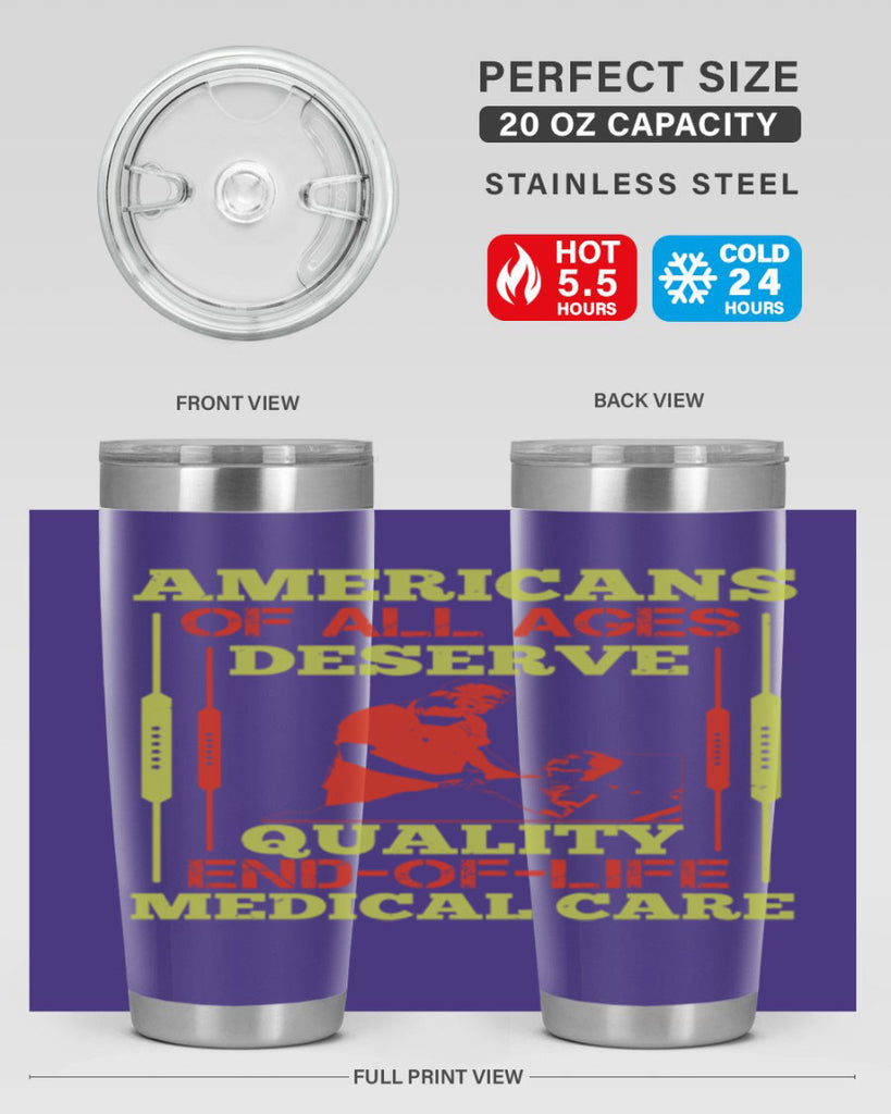 Americans of all ages deserve quality endoflife medical care Style 39#- medical- tumbler