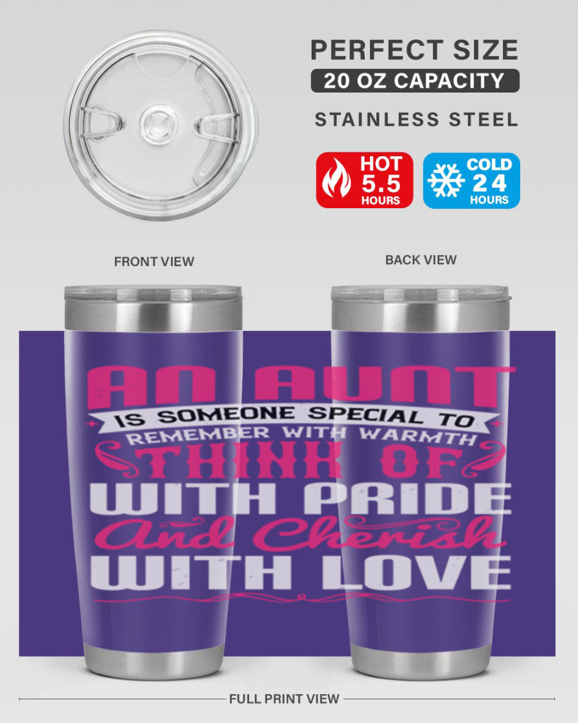An aunt is someone special to remember with warmth think of Style 3#- aunt- Tumbler